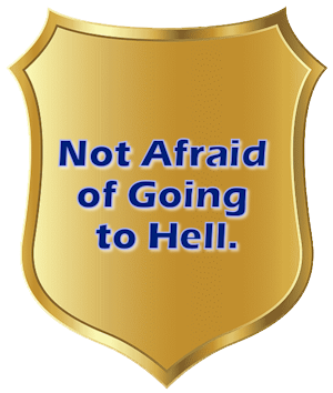 badge saying 'Not afraid of going to Hell.' 